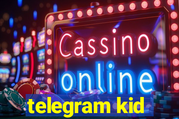 telegram kid